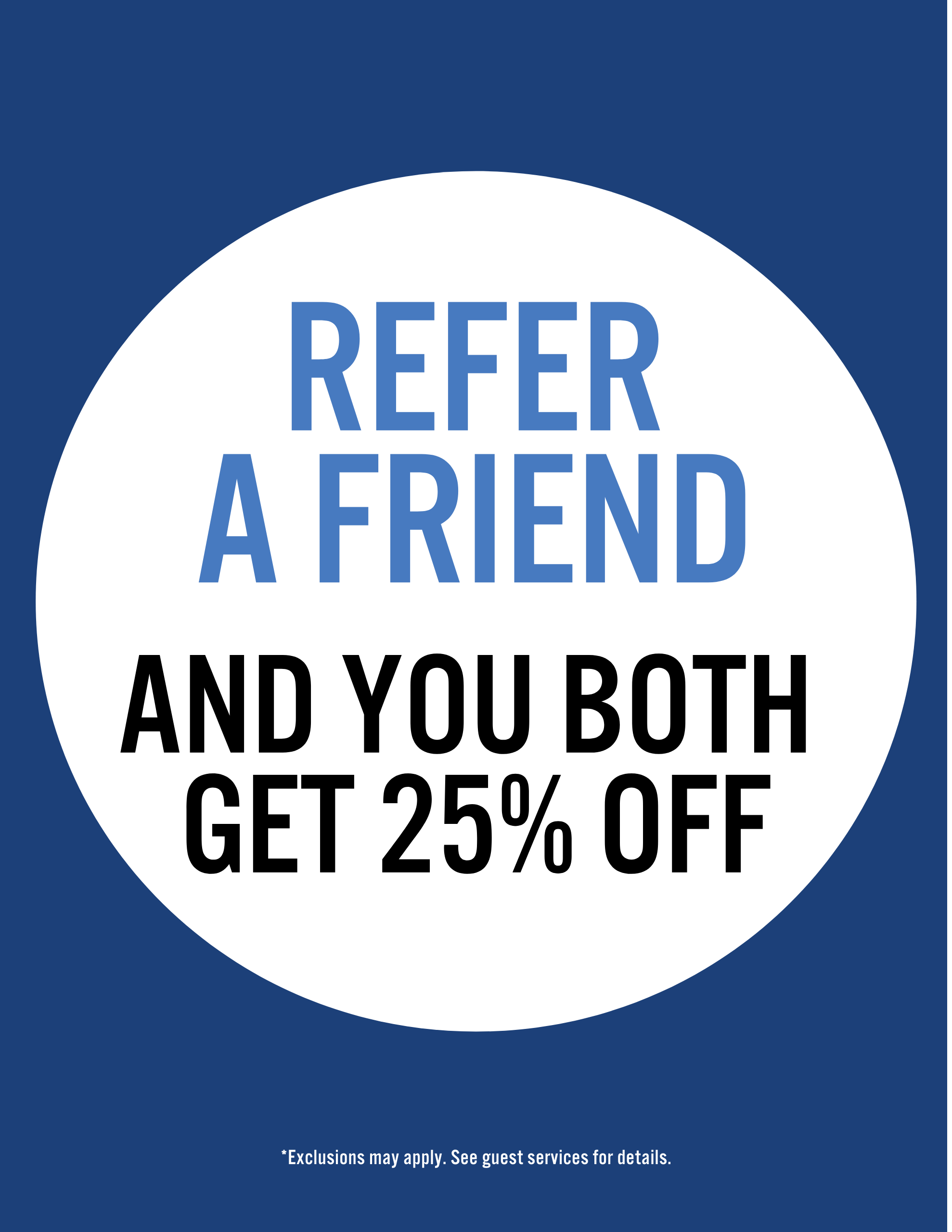Refer a Friend and You Both Get 25% Off!
